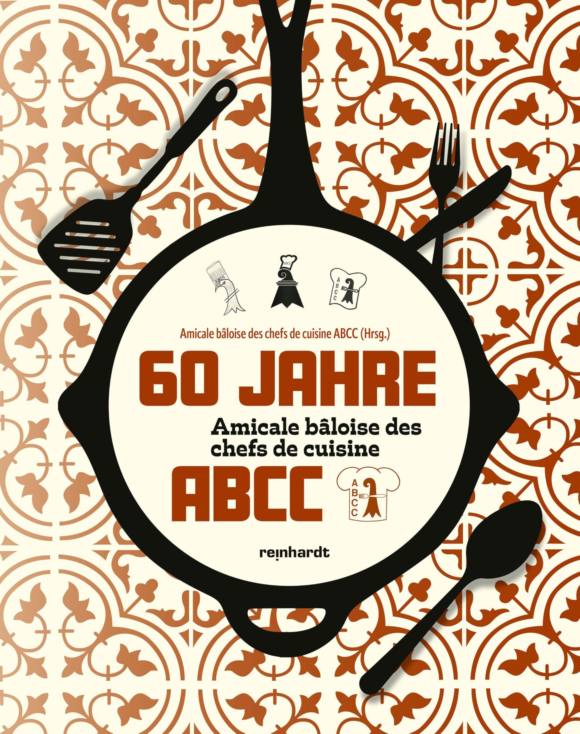 60 Jahre Amicale bâloise des chefs de cuisine ABCC - Neuware
