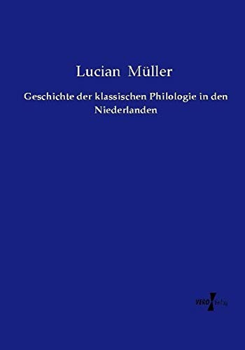 Geschichte der klassischen Philologie in den Niederlanden