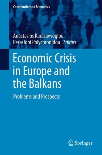 Economic Crisis in Europe and the Balkans: Problems and Prospects (Contributions to Economics)