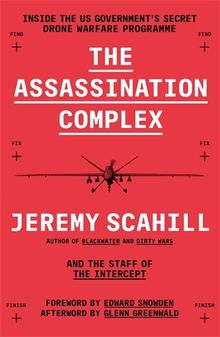 The Assassination Complex: Inside the Government's Secret Drone Warfare Program