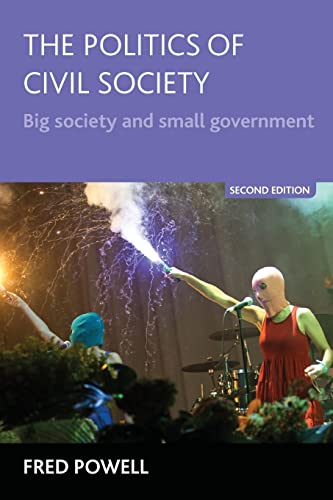 The politics of civil society: Big Society and Small Government