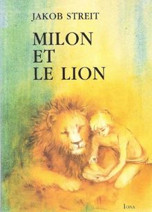 Milon et le lion : une histoire de l'époque des premiers chrétiens