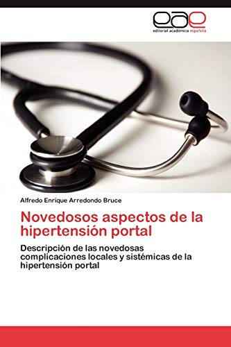 Novedosos aspectos de la hipertensión portal: Descripción de las novedosas complicaciones locales y sistémicas de la hipertensión portal