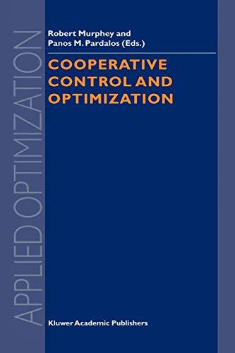 Cooperative Control and Optimization (Applied Optimization, 66, Band 66)