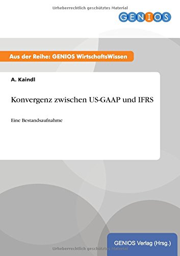Konvergenz zwischen US-GAAP und IFRS: Eine Bestandsaufnahme