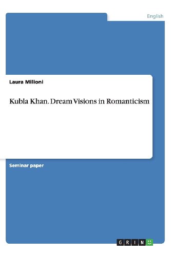 Kubla Khan. Dream Visions in Romanticism