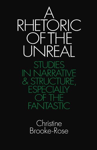 A Rhetoric of the Unreal: Studies in Narrative and Structure, Especially of the Fantastic (Cambridge Paperback Library)