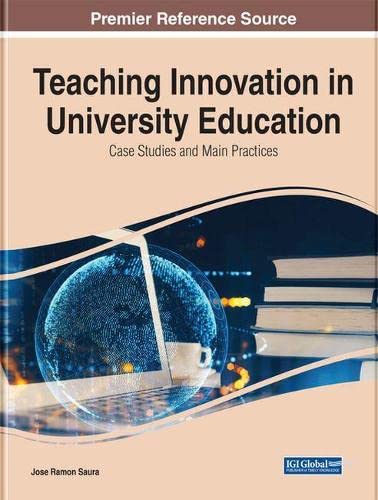 Teaching Innovation in University Education: Case Studies and Main Practices (Advances in Higher Education and Professional Development)
