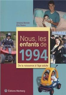 Nous, les enfants de 1994 : de la naissance à l'âge adulte