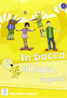 In Bocca Al Lupo, Ragazzi!: Libro