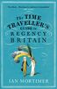 The Time Traveller's Guide to Regency Britain (Ian Mortimer’s Time Traveller’s Guides)