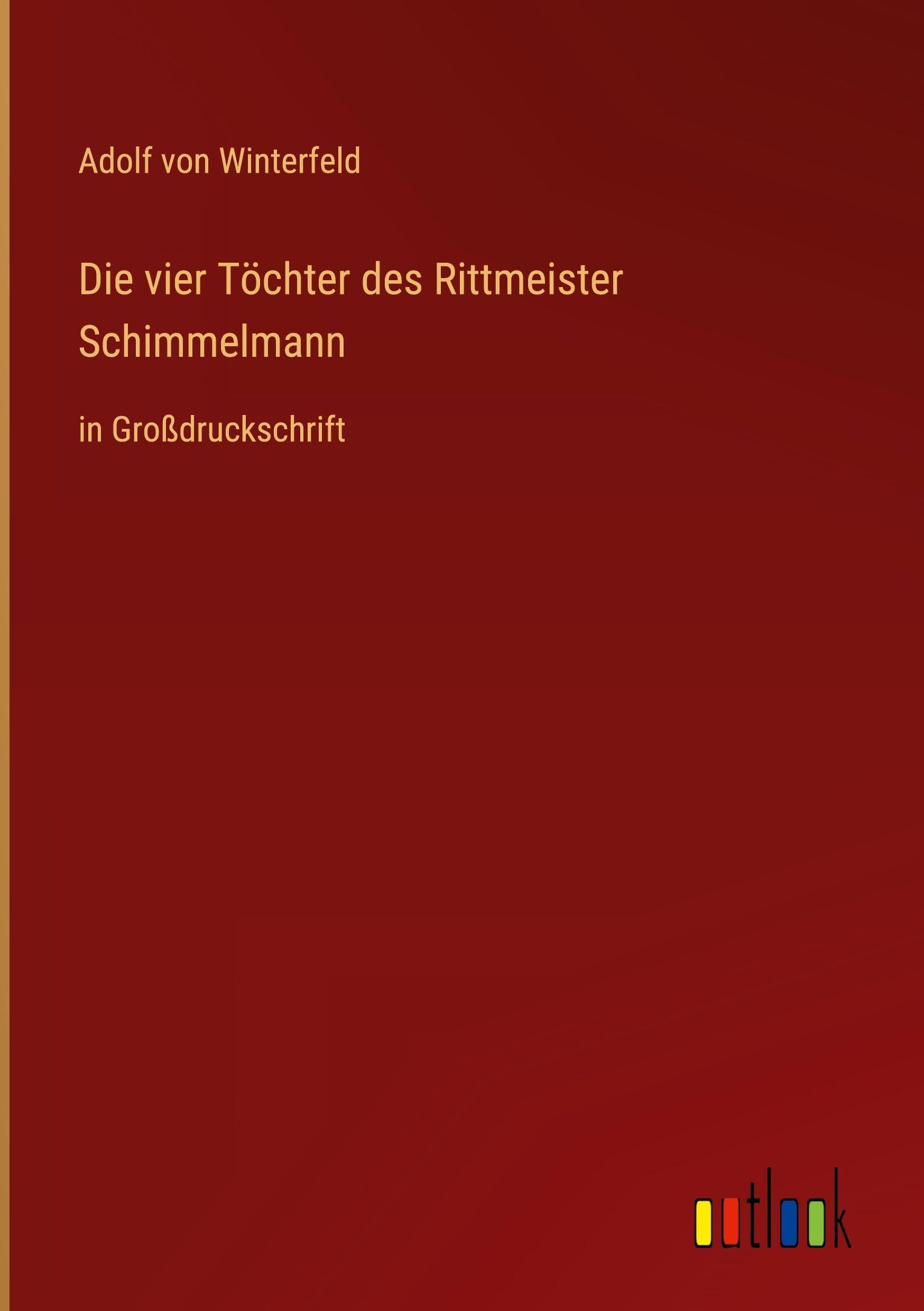 Die vier Töchter des Rittmeister Schimmelmann: in Großdruckschrift