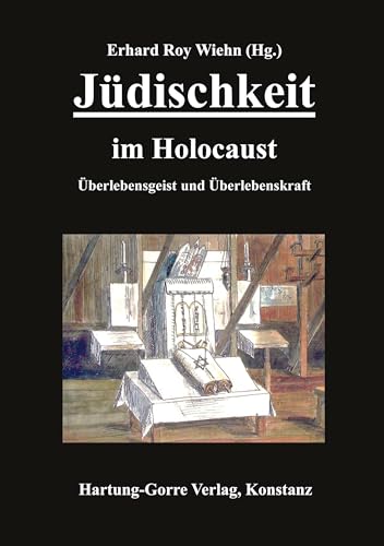 Jüdischkeit im Holocaust: Überlebensgeist und Überlebenskraft