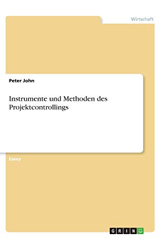 Instrumente und Methoden des Projektcontrollings