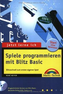 Jetzt lerne ich Spiele programmieren mit Blitz Basic . Blitzschnell das erste eigene Spiel mit Blitz Basic