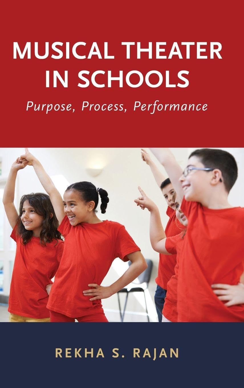 Musical Theater in Schools: Purpose, Process, Performance