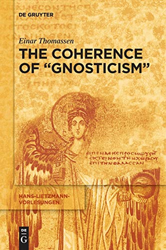 The Coherence of “Gnosticism” (Hans-Lietzmann-Vorlesungen, 18, Band 18)