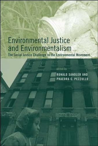 Environmental Justice and Environmentalism: The Social Justice Challenge to the Environmental Movement (Urban and Industrial Environments)