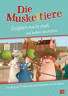 Die Muskeltiere – Einigkeit macht stark: Vorlesebuch zur TV-Serie (Die Muskeltiere-Serienbücher-Reihe, Band 1)