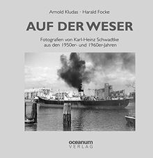 Auf der Weser: Fotografien von Karl-Heinz Schwadtke aus den 1960er-Jahren in Bremen und Bremerhaven