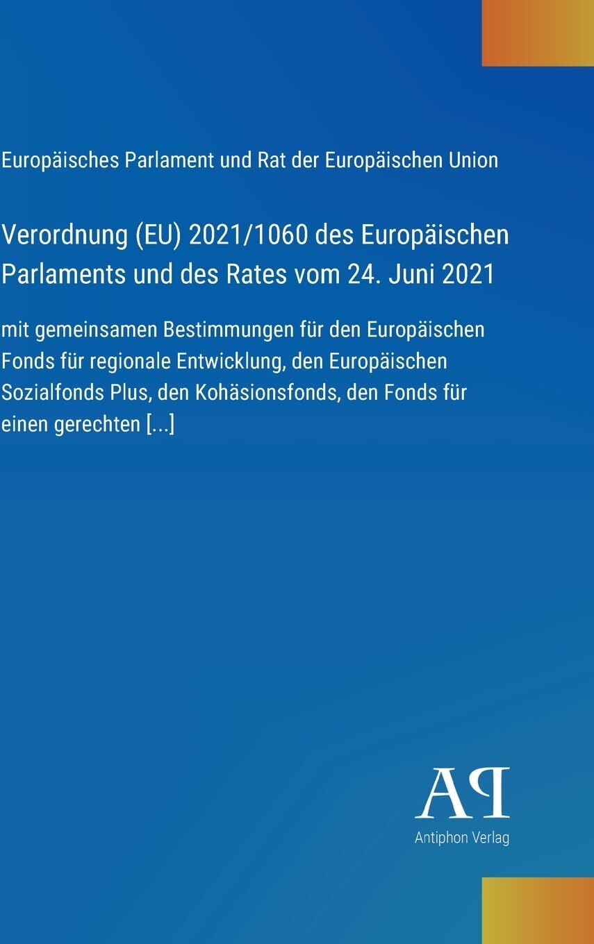 Verordnung (EU) 2021/1060 des Europäischen Parlaments und des Rates vom 24. Juni 2021