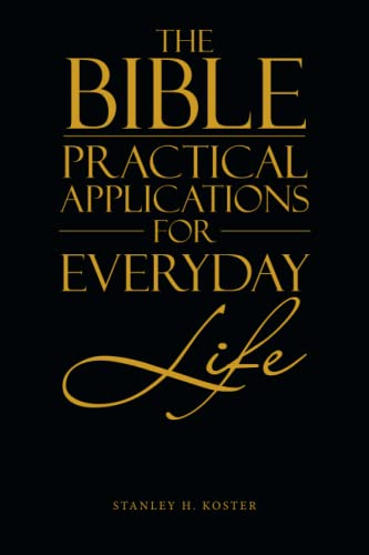 The Bible - Practical Applications for Everyday Life