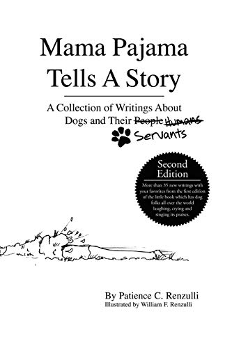 Mama Pajama Tells A Story: A Collection of Writings About Dogs and Their Servants