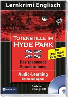 Totenstille im Hyde Park. Compact Lernkrimi Audio Learning: Listen and speak. Audio-CD mit Begleitbuch. Mittleres Sprachniveau B1: Audio Learning: ... des Gemeinsamen Europäischen Referenzrahmens