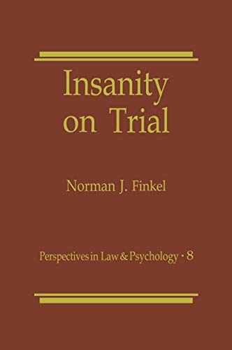 Insanity on Trial (Perspectives in Law & Psychology) (Perspectives in Law & Psychology, 8, Band 8)