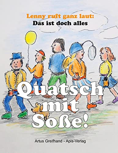 Quatsch mit Soße: Lenny ruft ganz laut Das ist doch alles Quatsch mit Soße