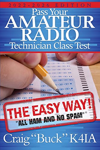 Technician Class: Pass Your Amateur Radio Technician Class Test - The Easy Way (EasyWayHamBooks, Band 8)