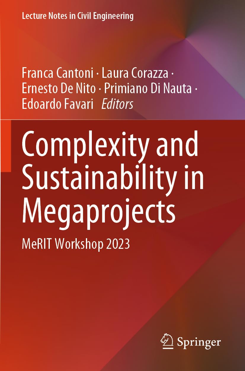 Complexity and Sustainability in Megaprojects: MeRIT Workshop 2023 (Lecture Notes in Civil Engineering, Band 493)