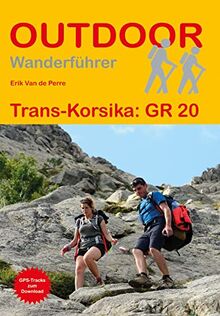 Trans-Korsika: GR 20 (Outdoor Wanderführer)