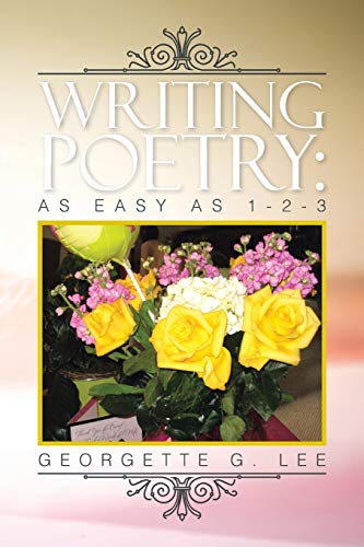 WRITING POETRY: AS EASY AS 1-2-3