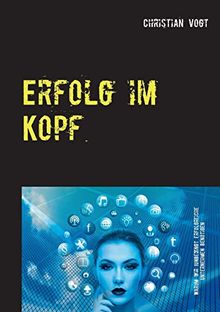 Erfolg im Kopf: Warum wir unbedingt erfolgreiche Unternehmen benötigen