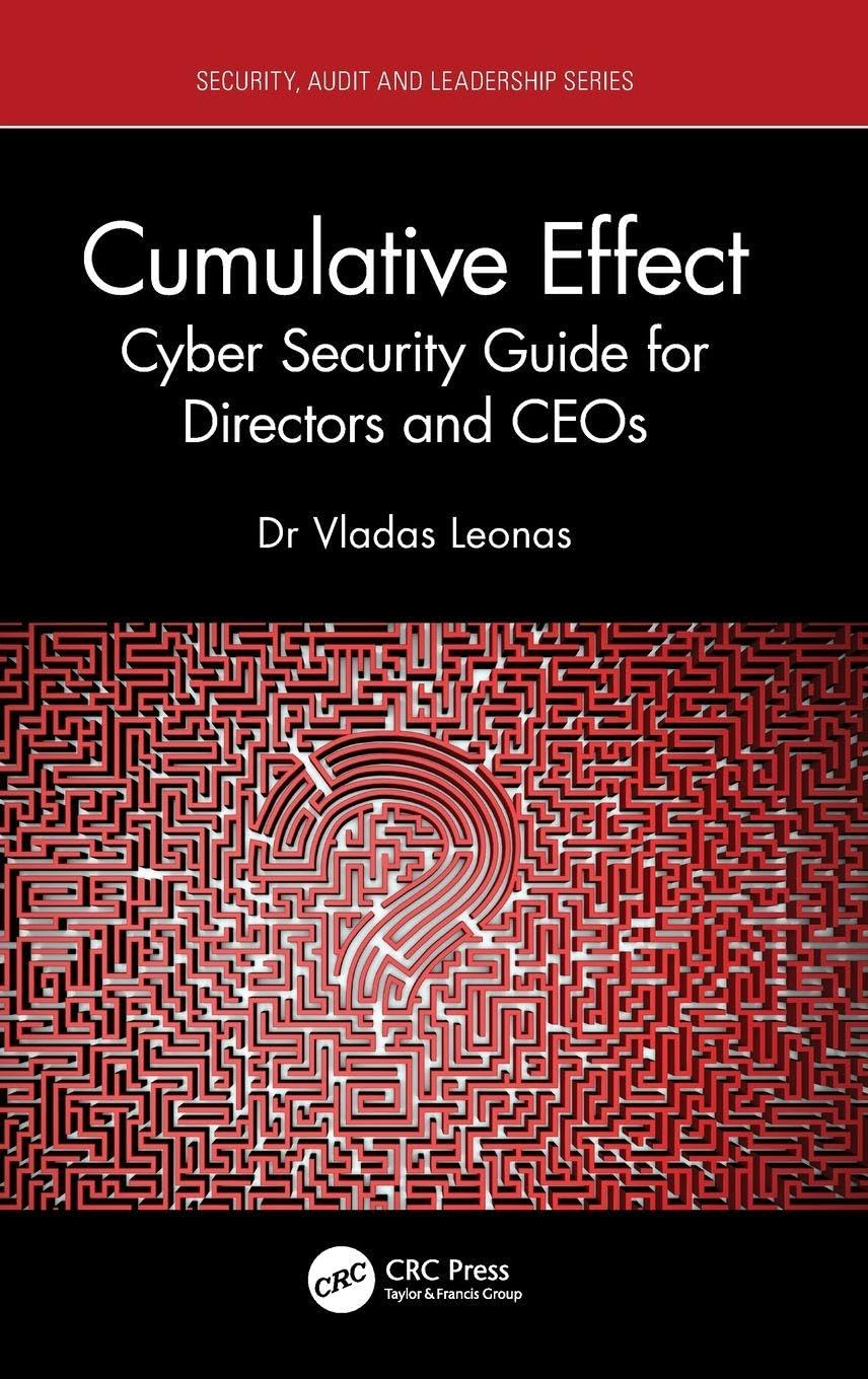 Cumulative Effect: Cyber Security Guide for Directors and CEOs (Security, Audit and Leadership)