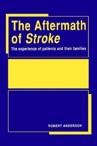 The Aftermath of Stroke: The Experience of Patients and their Families