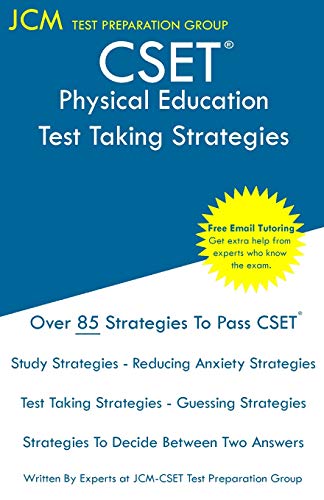 CSET Physical Education - Test Taking Strategies: CSET 129, CSET 130, and CSET 131 - Free Online Tutoring - New 2020 Edition - The latest strategies to pass your exam.
