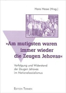 Am mutigsten waren immer wieder die Zeugen Jehovas