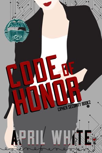 Code of Honor: A Fun and Flirty Romantic Suspense (Cipher Security, Band 2)