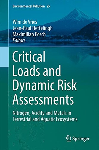 Critical Loads and Dynamic Risk Assessments: Nitrogen, Acidity and Metals in Terrestrial and Aquatic Ecosystems (Environmental Pollution)