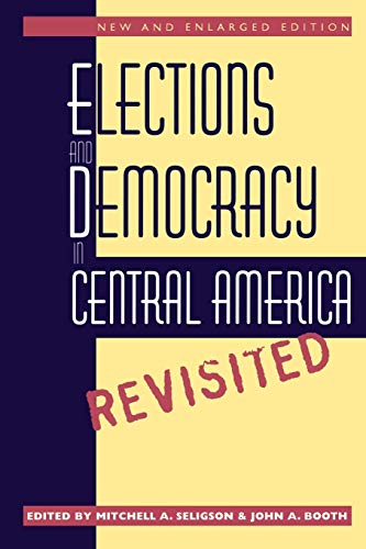 Elections and Democracy in Central America, Revisited (Studies in Legal History (Paperback))