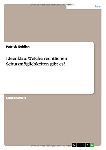Ideenklau. Welche rechtlichen Schutzmöglichkeiten gibt es?