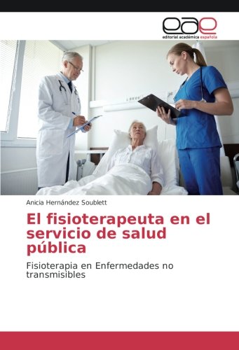 El fisioterapeuta en el servicio de salud pública: Fisioterapia en Enfermedades no transmisibles