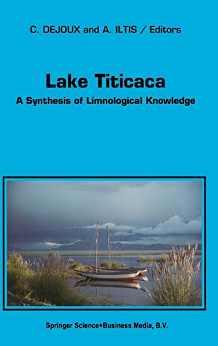 Lake Titicaca: A Synthesis of Limnological Knowledge (Monographiae Biologicae, 68, Band 68)
