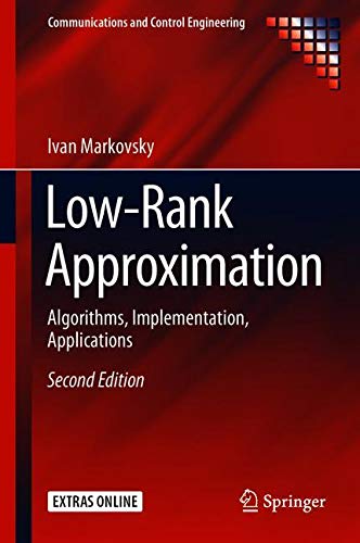 Low-Rank Approximation: Algorithms, Implementation, Applications (Communications and Control Engineering)
