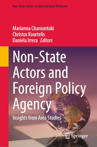 Non-State Actors and Foreign Policy Agency: Insights from Area Studies (Non-State Actors in International Relations)