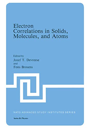 Electron Correlations in Solids, Molecules, and Atoms (Nato Science Series B:, 81, Band 81)