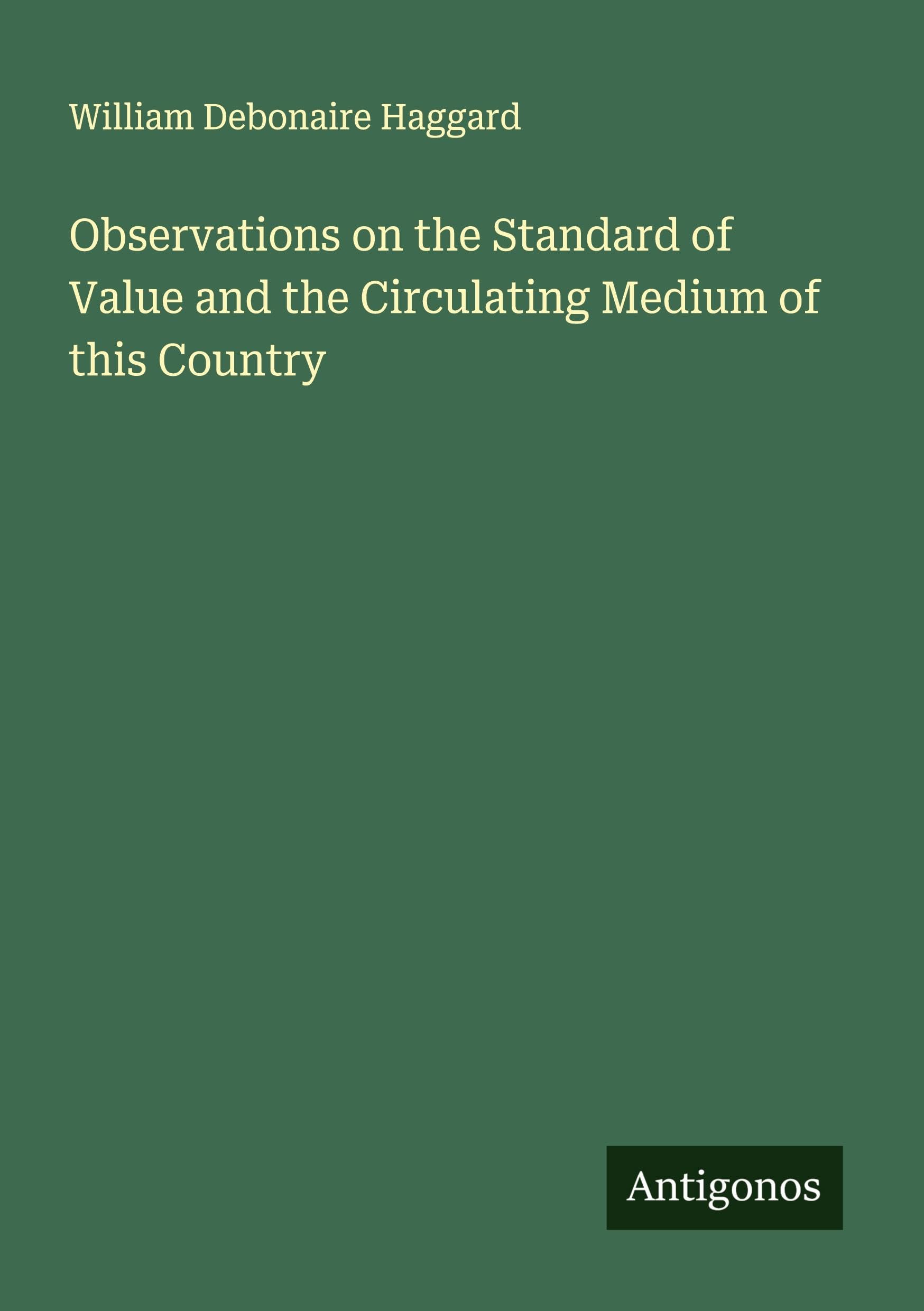 Observations on the Standard of Value and the Circulating Medium of this Country