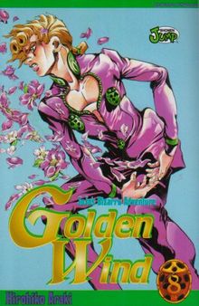 Golden wind : Jojo's bizarre adventure. Vol. 8. La contre-attaque de Gold Experience